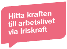 Hitta kraften till arbetslivet | Arbetsträning | Personlig utveckling | Iriskraft.se